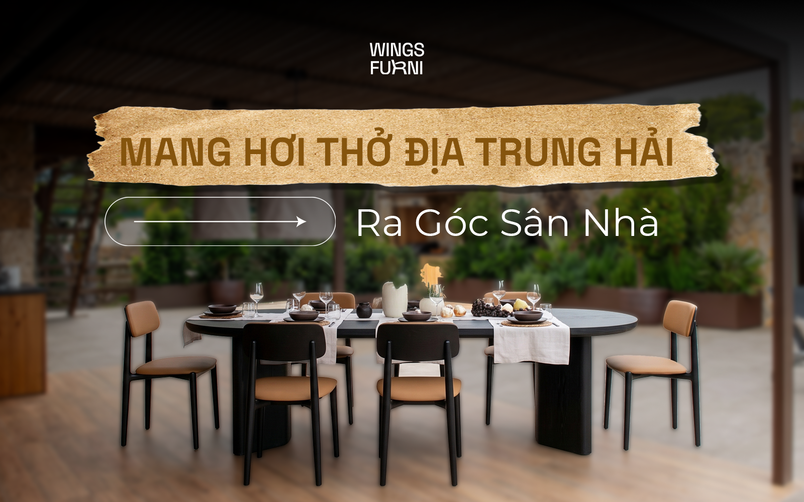 BÀN PHONG CÁCH ĐỊA TRUNG HẢI: MANG HƠI THỞ NGHỈ DƯỠNG RA GÓC SÂN NHÀ